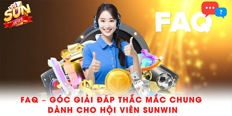Sunwin 🎖 Cổng Game Giải Trí Trực Tuyến Uy Tín (2010 - 2025) 41 FAQ – Góc giải đáp thắc mắc chung dành cho hội viên Sunwin